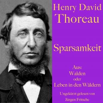 [German] - Henry David Thoreau: Sparsamkeit: Aus: Walden oder Leben in den Wäldern