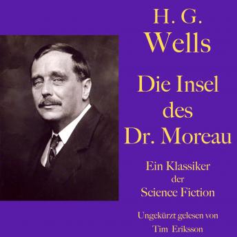 [German] - H. G. Wells: Die Insel des Dr. Moreau: Ein Klassiker der Science Fiction