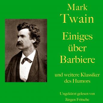 [German] - Mark Twain: Einiges über Barbiere - und weitere Klassiker des Humors