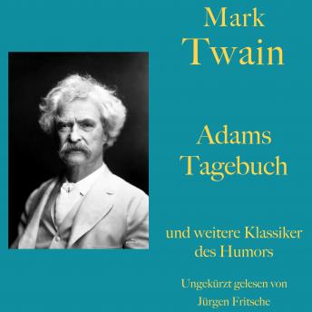 [German] - Mark Twain: Adams Tagebuch - und weitere Klassiker des Humors: Zehn Kurzgeschichten zum Lachen und Schmunzeln