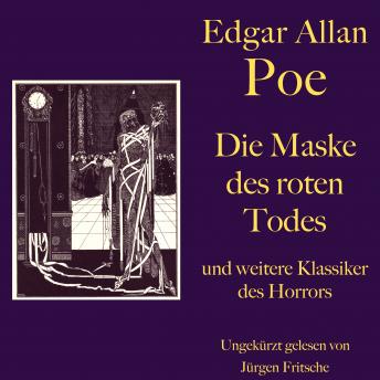 [German] - Edgar Allan Poe: Die Maske des roten Todes - und weitere Klassiker des Horrors: Acht Gruselgeschichten
