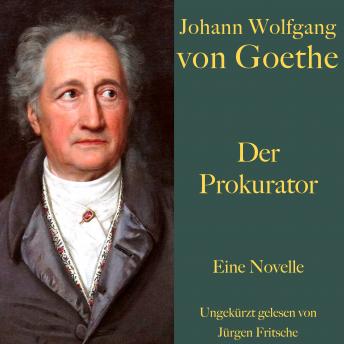 [German] - Johann Wolfgang von Goethe: Der Prokurator: Eine Novelle. Ungekürzt gelesen