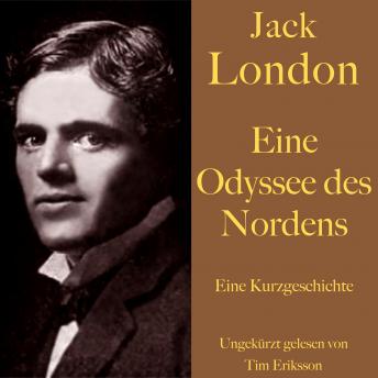 [German] - Jack London: Eine Odyssee des Nordens: Eine Kurzgeschichte. Ungekürzt gelesen