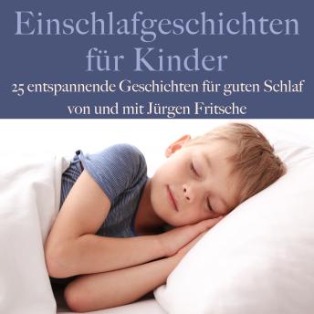 [German] - Einschlafgeschichten für Kinder: 25 entspannende Geschichten für guten Schlaf