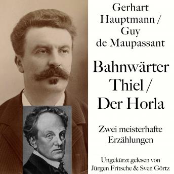 [German] - Bahnwärter Thiel / Der Horla: Zwei meisterhafte Erzählungen von Gerhart Hauptmann und Guy de Maupassant