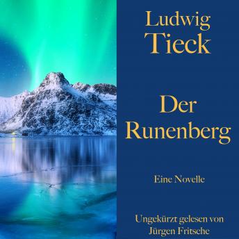 [German] - Ludwig Tieck: Der Runenberg: Eine Novelle. Ungekürzt gelesen