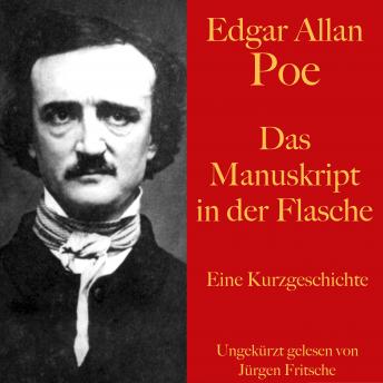 [German] - Edgar Allan Poe: Das Manuskript in der Flasche: Eine Kurzgeschichte. Ungekürzt gelesen