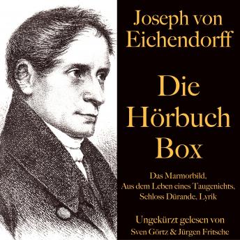 [German] - Joseph von Eichendorff: Die Hörbuch Box: Das Marmorbild, Schloss Dürande, Aus dem Leben eines Taugenichts, Lyrik