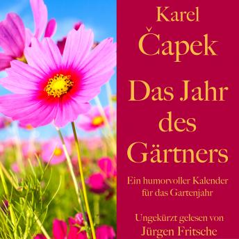 [German] - Karel Čapek: Das Jahr des Gärtners: Ein humorvoller Kalender für das Gartenjahr