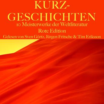 [German] - Kurzgeschichten: Zehn Meisterwerke der Weltliteratur: Rote Edition