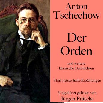 [German] - Anton Tschechow: Der Orden – und weitere klassische Geschichten: Fünf meisterhafte Erzählungen