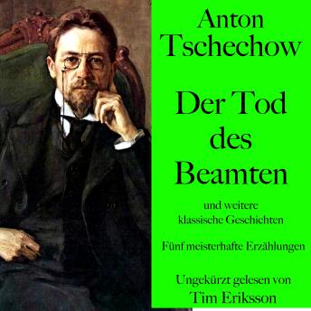 [German] - Anton Tschechow: Der Tod des Beamten – und weitere klassische Geschichten: Fünf meisterhafte Erzählungen