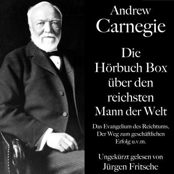 Andrew Carnegie: Die Hörbuch Box über den reichsten Mann der Welt: Das Evangelium des Reichtums, Der Weg zum geschäftlichen Erfolg u.v.m. sample.