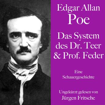 [German] - Edgar Allan Poe: Das System des Dr. Teer und Prof. Feder: Eine Schauergeschichte. Ungekürzt gelesen.