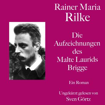 [German] - Rainer Maria Rilke: Die Aufzeichnungen des Malte Laurids Brigge: Ein Roman. Ungekürzt gelesen.