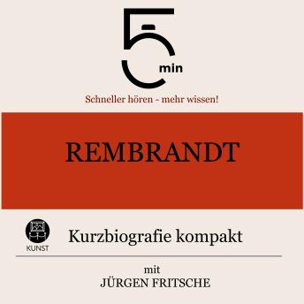 [German] - Rembrandt: Kurzbiografie kompakt: 5 Minuten: Schneller hören – mehr wissen!