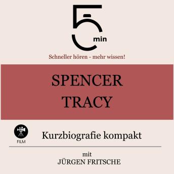 [German] - Spencer Tracy: Kurzbiografie kompakt: 5 Minuten: Schneller hören – mehr wissen!