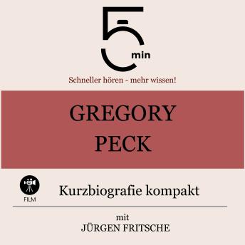 [German] - Gregory Peck: Kurzbiografie kompakt: 5 Minuten: Schneller hören – mehr wissen!
