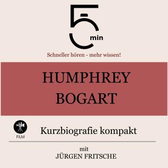 [German] - Humphrey Bogart: Kurzbiografie kompakt: 5 Minuten: Schneller hören – mehr wissen!