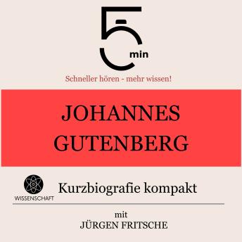 [German] - Johannes Gutenberg: Kurzbiografie kompakt: 5 Minuten: Schneller hören – mehr wissen!