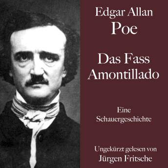 [German] - Edgar Allan Poe: Das Fass Amontillado: Eine Schauergeschichte. Ungekürzt gelesen.