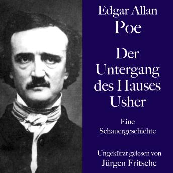 [German] - Edgar Allan Poe: Der Untergang des Hauses Usher: Eine Schauergeschichte. Ungekürzt gelesen.