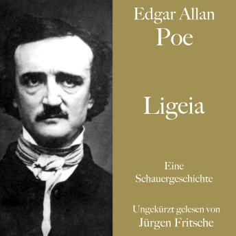[German] - Edgar Allan Poe: Ligeia: Eine Schauergeschichte. Ungekürzt gelesen.