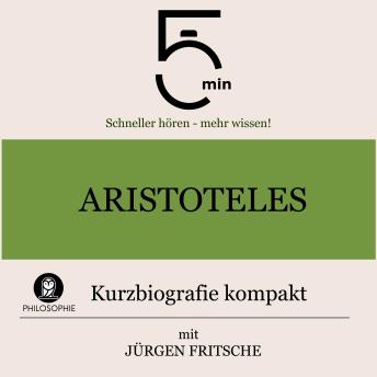 [German] - Aristoteles: Kurzbiografie kompakt: 5 Minuten: Schneller hören – mehr wissen!