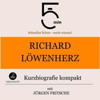 [German] - Richard Löwenherz: Kurzbiografie kompakt: 5 Minuten: Schneller hören – mehr wissen!
