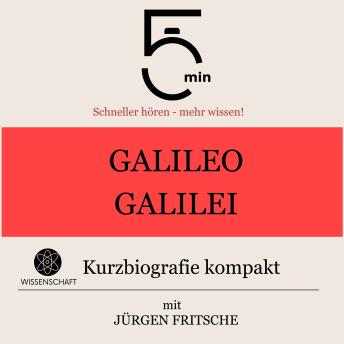 [German] - Galileo Galilei: Kurzbiografie kompakt: 5 Minuten: Schneller hören – mehr wissen!