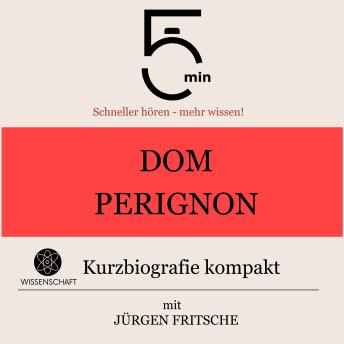 [German] - Dom Perignon: Kurzbiografie kompakt: 5 Minuten: Schneller hören – mehr wissen!