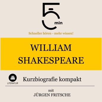 [German] - William Shakespeare: Kurzbiografie kompakt: 5 Minuten: Schneller hören – mehr wissen!