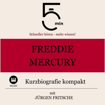 [German] - Freddie Mercury: Kurzbiografie kompakt: 5 Minuten: Schneller hören – mehr wissen!
