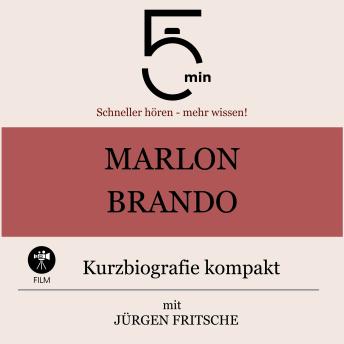[German] - Marlon Brando: Kurzbiografie kompakt: 5 Minuten: Schneller hören – mehr wissen!