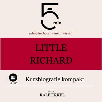 [German] - Little Richard: Kurzbiografie kompakt: 5 Minuten: Schneller hören – mehr wissen!