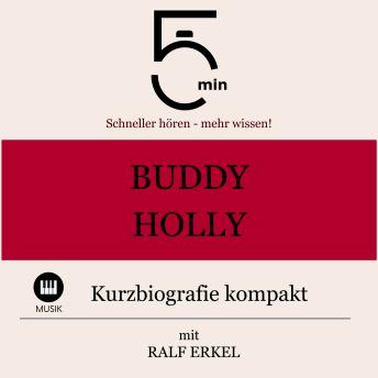 [German] - Buddy Holly: Kurzbiografie kompakt: 5 Minuten: Schneller hören – mehr wissen!