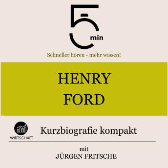 [German] - Henry Ford: Kurzbiografie kompakt: 5 Minuten: Schneller hören – mehr wissen!