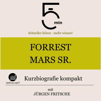 [German] - Forrest Mars Sr.: Kurzbiografie kompakt: 5 Minuten: Schneller hören – mehr wissen!