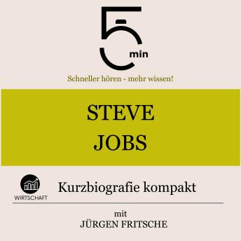 [German] - Steve Jobs: Kurzbiografie kompakt: 5 Minuten: Schneller hören – mehr wissen!