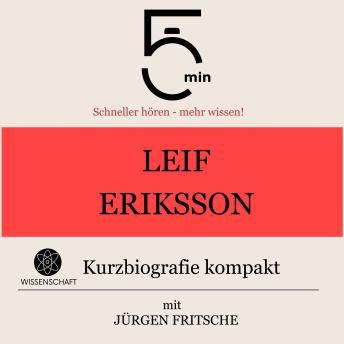 [German] - Leif Eriksson: Kurzbiografie kompakt: 5 Minuten: Schneller hören – mehr wissen!