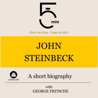 John Steinbeck: A short biography: 5 Minutes: Short on time - long on info!
