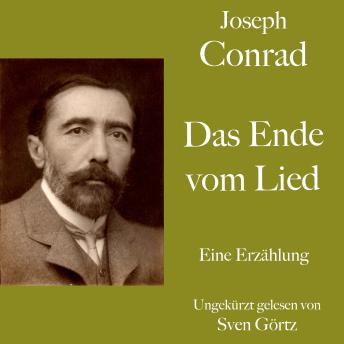 [German] - Joseph Conrad: Das Ende vom Lied: Eine Erzählung. Ungekürzt gelesen.