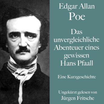 [German] - Edgar Allan Poe: Das unvergleichliche Abenteuer eines gewissen Hans Pfaall: Eine Kurzgeschichte. Ungekürzt gelesen.