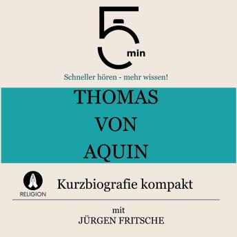 [German] - Thomas von Aquin: Kurzbiografie kompakt: 5 Minuten: Schneller hören – mehr wissen!