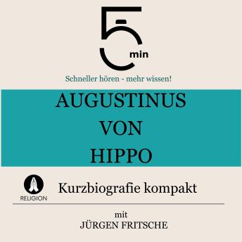 [German] - Augustinus von Hippo: Kurzbiografie kompakt: 5 Minuten: Schneller hören – mehr wissen!