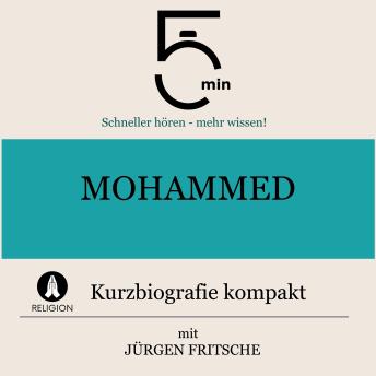 [German] - Mohammed: Kurzbiografie kompakt: 5 Minuten: Schneller hören – mehr wissen!
