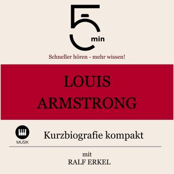 [German] - Louis Armstrong: Kurzbiografie kompakt: 5 Minuten: Schneller hören – mehr wissen!