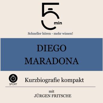 [German] - Diego Maradona: Kurzbiografie kompakt: 5 Minuten: Schneller hören – mehr wissen!
