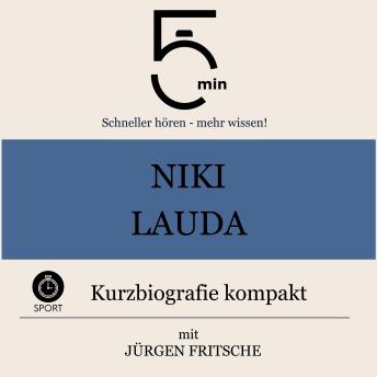 [German] - Niki Lauda: Kurzbiografie kompakt: 5 Minuten: Schneller hören – mehr wissen!