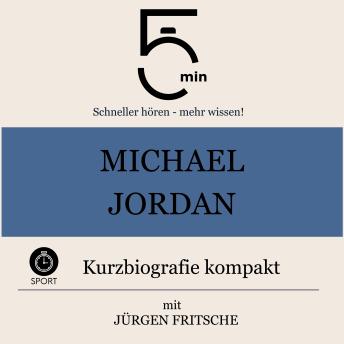 [German] - Michael Jordan: Kurzbiografie kompakt: 5 Minuten: Schneller hören – mehr wissen!